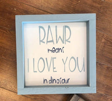Load image into Gallery viewer, RAWR means I love you in Dinosaur
