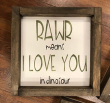 Load image into Gallery viewer, RAWR means I love you in Dinosaur
